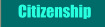 Citizenship Citizenship